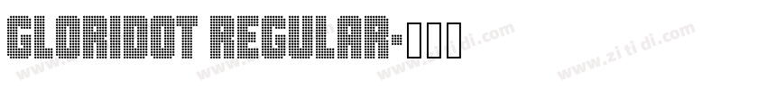 Gloridot Regular字体转换